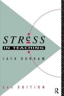 Stress in Teaching di Jack Dunham edito da Taylor & Francis Ltd