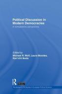 Political Discussion in Modern Democracies di Michael R. Wolf edito da Routledge