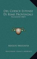 del Codice Estense Di Rime Provenzali: Relazione (1867) di Adolfo Mussafia edito da Kessinger Publishing