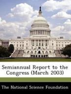 Semiannual Report To The Congress (march 2003) edito da Bibliogov