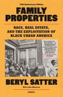 Family Properties: Race, Real Estate, and the Exploitation of Black Urban America di Beryl Satter edito da PICADOR