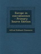 Europe in Convalescence di Alfred Eckhard Zimmern edito da Nabu Press
