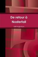 De Retour A Nosferfall di Idril Inglorion edito da Lulu.com