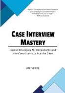 Case Interview Mastery di Joe Verde edito da Lulu.com