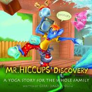 Mr. Hiccups Discovery di Gerri Dalzell edito da Lulu.com
