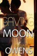 Saving Moon di Susan Owens edito da Lulu.com
