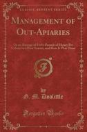 Management Of Out-apiaries di G M Doolittle edito da Forgotten Books