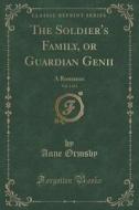 The Soldier's Family, Or Guardian Genii, Vol. 1 Of 4 di Anne Ormsby edito da Forgotten Books