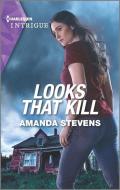 Looks That Kill di Amanda Stevens edito da HARLEQUIN SALES CORP