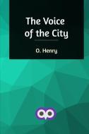 The Voice of the City di O. Henry edito da Blurb