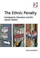 The Ethnic Penalty di Reza Hasmath edito da Routledge