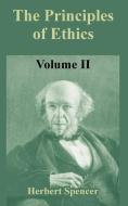 The Principles of Ethics: Volume II di Herbert Spencer edito da INTL LAW & TAXATION PUBL