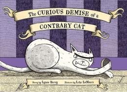 The Curious Demise of a Contrary Cat di Lynne Berry edito da SIMON & SCHUSTER BOOKS YOU