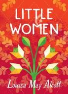Little Women di Louisa May Alcott edito da Gibbs M. Smith Inc