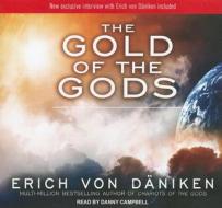 The Gold of the Gods di Erich Von Daniken edito da Tantor Media Inc