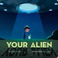 Your Alien di Tammi Sauer edito da Sterling Publishing Co Inc