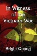 In Witness Of The Vietnam War di Bright Quang edito da America Star Books