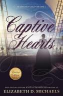 Captive Hearts di Anita Stansfield, Elizabeth D. Michaels edito da SWEETWATER BOOKS