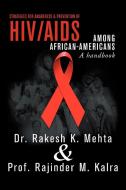 Strategies for Awareness & Prevention of HIV/AIDS Among African-Americans di Rakesh K. Mehta, Rajinder M. Kalra edito da Xlibris