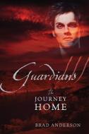 Guardians III: The Journey Home di Brad Anderson edito da OUTSKIRTS PR