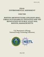 Final Environmental Assessment for the Boston Architectural College's (Bac) Urban Sustainability Initiative for the Renovation of Public Alley #444, B di U. S. Department of Energy, National Energy Technology Laboratory edito da Createspace