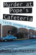 Murder At Pope's Cafeteria di Ronald Martin edito da Lulu.com