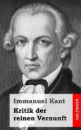 Kritik Der Reinen Vernunft di Immanuel Kant edito da Createspace