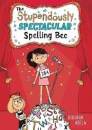 The Stupendously Spectacular Spelling Bee di Deborah Abela edito da SOURCEBOOKS JABBERWOCKY