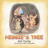 Heggie's Tree di Gill Yorke edito da Xlibris