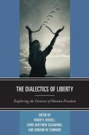 Dialectics Of Liberty Exploripb edito da Rowman & Littlefield