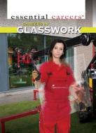 Careers in Glasswork di Tamra Orr edito da Rosen Publishing Group