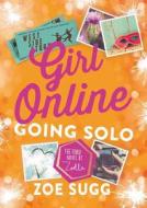 Girl Online: Going Solo: The Third Novel by Zoella di Zoe Sugg edito da Atria Books
