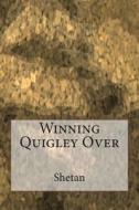 Winning Quigley Over di Shetan edito da Createspace