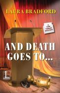 And Death Goes To... di Laura Bradford edito da Kensington Publishing