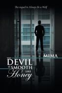 The Devil Is Smooth Like Honey di Mima edito da iUniverse