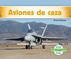 SPA-AVIONES DE CAZA (MILITARY di Grace Hansen edito da ABDO KIDS