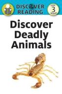 Discover Deadly Animals: Level 3 Reader di Katrina Streza edito da XIST PUB