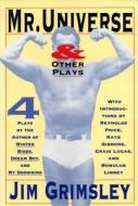 Mr. Universe: And Other Plays di Jim Grimsley edito da Algonquin Books of Chapel Hill