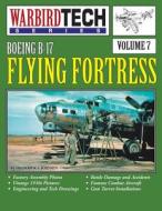 Boeing B-17 Flying Fortress- Warbirdtech Vol. 7 di Frederick A. Johnsen edito da Specialty Press
