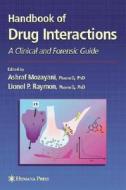 Handbook of Drug Interactions di Ashraf Mozayani, Lionel P. Raymon edito da Humana Press Inc.