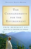 Ten Commandments for the Environment di Woodeene Koenig-Bricker edito da Ave Maria Press