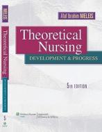 Theoretical Nursing di Afaf Ibrahim Meleis edito da Lippincott Williams And Wilkins