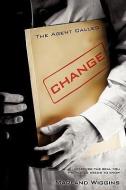 The Agent Called Change di Marland Wiggins edito da XULON PR