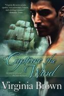 Capture The Wind di Virginia Brown edito da Bell Bridge Books