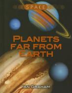 Planets Far from Earth di Ian Graham edito da SMART APPLE MEDIA