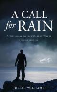 A Call For Rain di Williams Joseph Williams edito da Crosslink Publishing