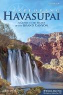 Exploring Havasupai: A Guide to the Heart of the Grand Canyon di Greg Witt edito da MENASHA RIDGE PR