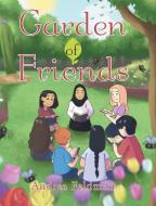 Garden of Friends di Andrea Feldman edito da Page Publishing, Inc.