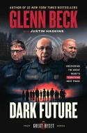 Dark Future: Uncovering the Great Reset's Terrifying Next Phase di Glenn Beck edito da FOREFRONT BOOKS