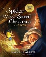 The Spider Who Saved Christmas di Raymond Arroyo edito da SOPHIA INST PR